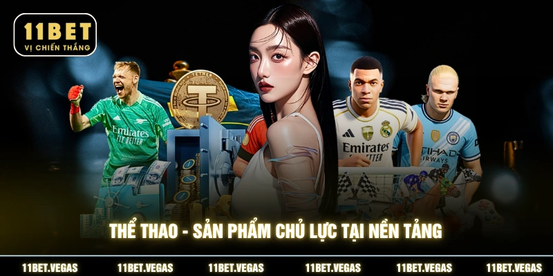 Thể thao - Sản phẩm chủ lực tại nền tảng
