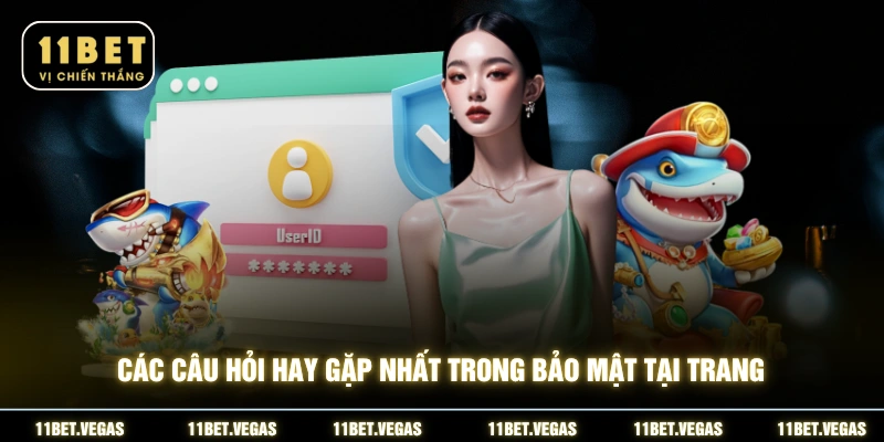 Các câu hỏi hay gặp nhất trong bảo mật tại trang