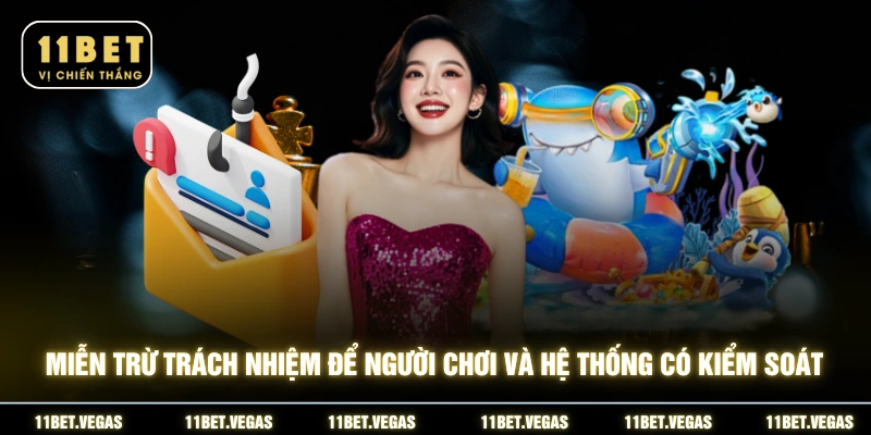 Miễn trừ trách nhiệm để người chơi và hệ thống có kiểm soát