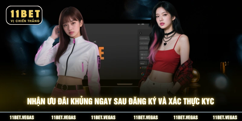 Nhận ưu đãi khủng ngay sau đăng ký và xác thực KYC