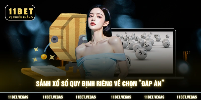 Sảnh xổ số quy định riêng về chọn “đáp án”