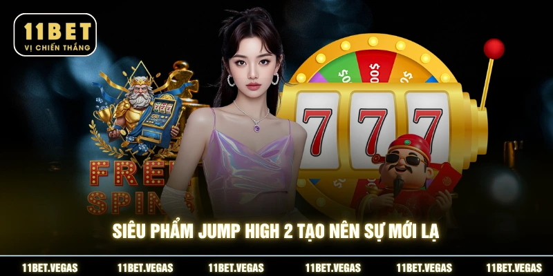 Siêu phẩm Jump High 2 tạo nên sự mới lạ