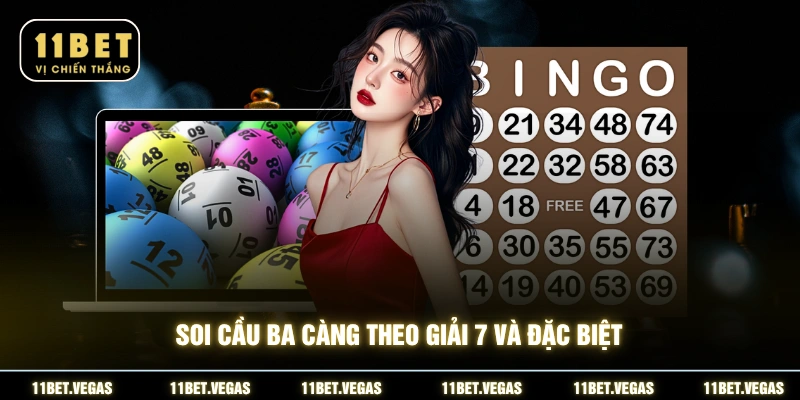 Soi cầu ba càng theo giải 7 và đặc biệt