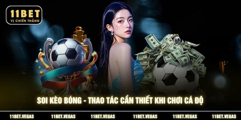 Soi kèo bóng - Thao tác cần thiết khi chơi cá độ