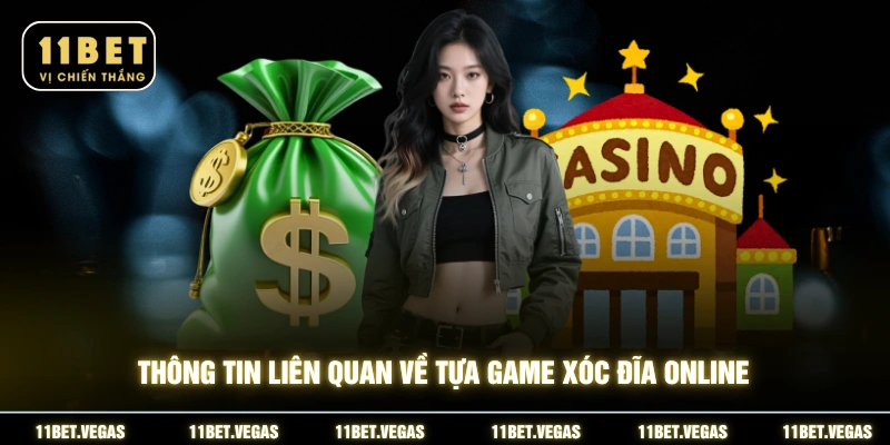 Thông tin liên quan về tựa game xóc đĩa online