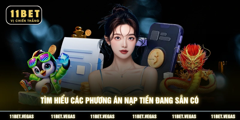Tìm hiểu các phương án nạp tiền đang sẵn có