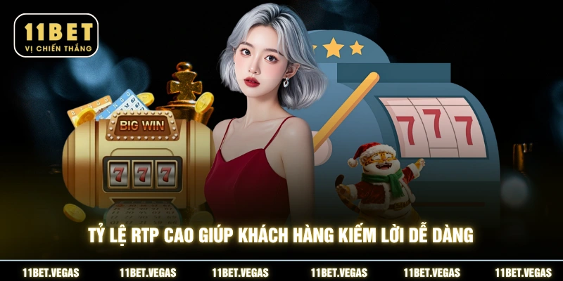 Tỷ lệ RTP cao giúp khách hàng kiếm lời dễ dàng